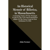 An Historical Memoir Of Billerica, In Massachusetts. Containing Notices Of The Principal Events In The Civil And Ecclesiastical Affairs Of The Town, F - Paperback