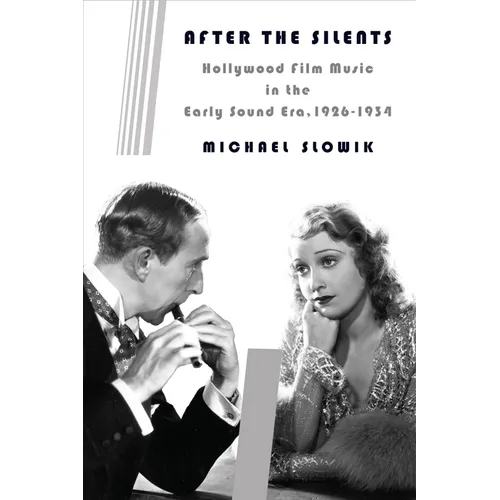 After the Silents: Hollywood Film Music in the Early Sound Era, 1926-1934 - Paperback