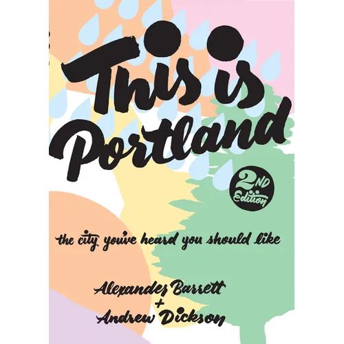 This Is Portland: The City You've Heard You Should Like - Paperback