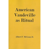 American Vaudeville as Ritual - Paperback