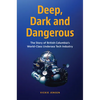 Deep, Dark and Dangerous: The Story of British Columbia's World-Class Undersea Tech Industry - Hardcover