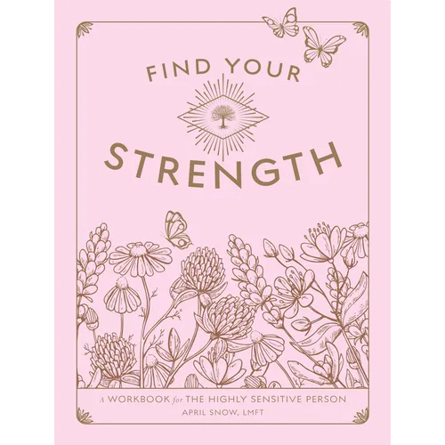Find Your Strength: A Workbook for the Highly Sensitive Person - Paperback