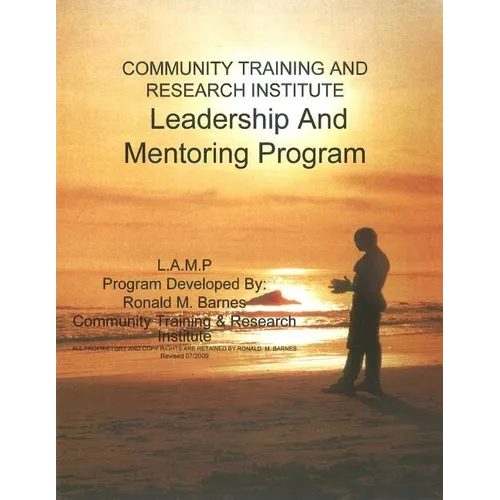 Community Training and Research Institute Leadership And Mentoring Program: Training Manual - Paperback