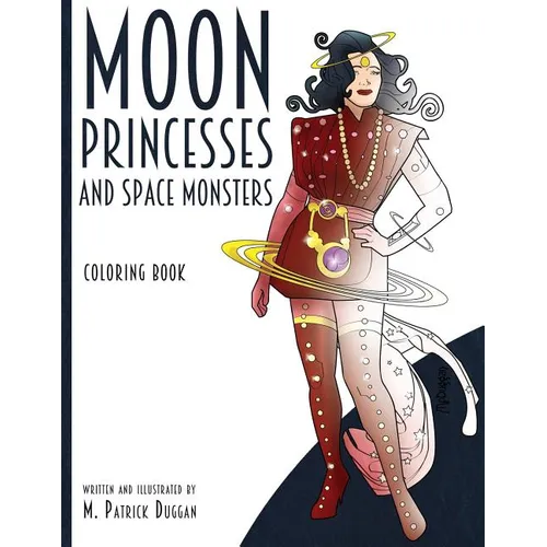 Moon Princesses and Space Monsters Coloring Book - Paperback