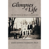 Glimpses of Life: On the Fringe of Reality, Looking Out - Paperback