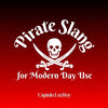 Pirate Slang for Modern Day Use - Paperback