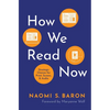 How We Read Now: Strategic Choices for Print, Screen, and Audio - Hardcover