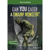 Can You Catch a Swamp Monster?: An Interactive Monster Hunt - Paperback
