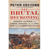 A Brutal Reckoning: Andrew Jackson, the Creek Indians, and the Epic War for the American South - Paperback