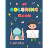 My Coloring Book Ramadan: Islamic Coloring Book for Kids - Activity book - Ramadan gift for kids - Paperback