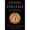 Living Thelema: A Practical Guide to Attainment in Aleister Crowley's System of Magick - Paperback
