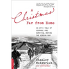 Christmas Far from Home: An Epic Tale of Courage and Survival During the Korean War - Paperback