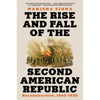 The Rise and Fall of the Second American Republic: Reconstruction, 1860-1920 - Paperback