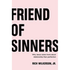 Friend of Sinners: Why Jesus Cares More about Relationship Than Perfection - Paperback