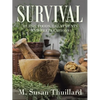 Survival: Herbs, Foods, Treatments and Preparations - Paperback