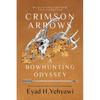 Crimson Arrows: A Bowhunting Odyssey - Paperback