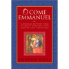 O Come Emmanuel: A Musical Tour of Daily Readings for Advent and Christmas - Paperback