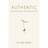 Authentic: Cultivating Authentic Relationship with God - Paperback