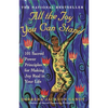 All the Joy You Can Stand: 101 Sacred Power Principles for Making Joy Real in Your Life - Paperback