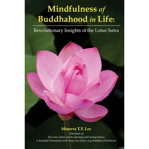 Mindfulness of Buddhahood in Life: Revolutionary Insights of the Lotus Sutra - Paperback