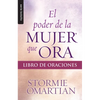 El Poder de la Mujer Que Ora: Libro de Oraciones - Serie Favoritos - Paperback