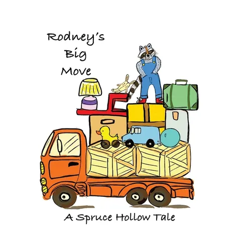 Rodney's Big Move: A Spruce Hollow Tale - Hardcover