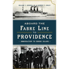 Aboard the Fabre Line to Providence: Immigration to Rhode Island - Hardcover