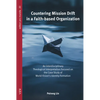 Countering Mission Drift in a Faith-based Organization - Paperback