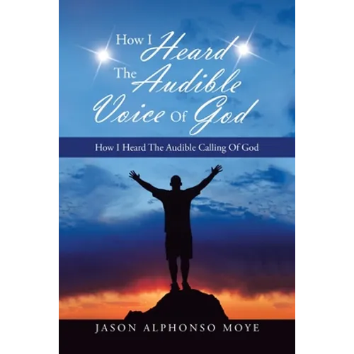 How I Heard the Audible Voice of God: How I Heard the Audible Calling of God - Paperback