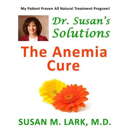Dr. Susan's Solutions: The Anemia Cure - Paperback