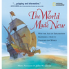 The World Made New: Why the Age of Exploration Happened and How It Changed the World - Hardcover