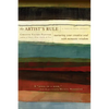 The Artist's Rule: Nurturing Your Creative Soul with Monastic Wisdom - Paperback