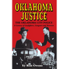Oklahoma Justice: A Century of Gunfighters, Gangsters and Terrorists - Paperback