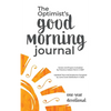 The Optimist's Good Morning Journal - Hardcover