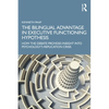 The Bilingual Advantage in Executive Functioning Hypothesis: How the Debate Provides Insight Into Psychology's Replication Crisis - Paperback
