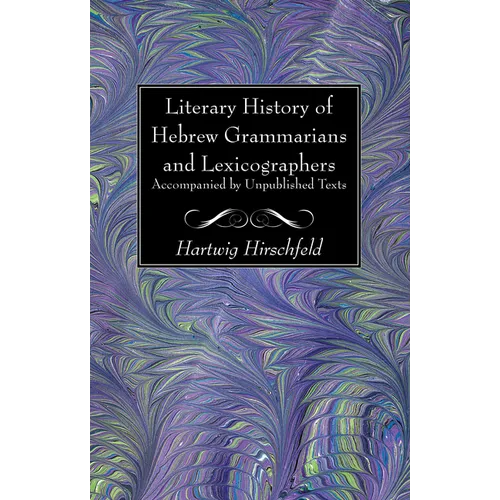 Literary History of Hebrew Grammarians and Lexicographers Accompanied by Unpublished Texts - Paperback