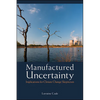 Manufactured Uncertainty: Implications for Climate Change Skepticism - Paperback