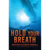 Hold Your Breath - Paperback
