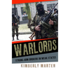 Warlords: Strong-Arm Brokers in Weak States - Hardcover