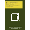 The Art Of Group Conversation: A New Breakthrough In Social Communication - Paperback