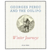 Georges Perec and the Oulipo: Winter Journeys - Hardcover