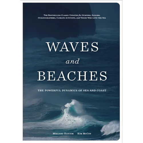 Waves and Beaches: The Powerful Dynamics of Sea and Coast - Hardcover