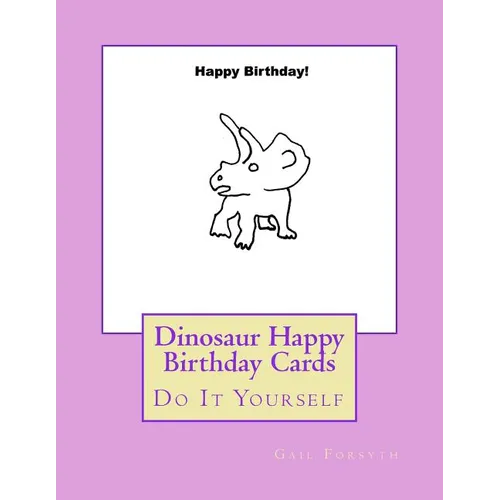Dinosaur Happy Birthday Cards: Do It Yourself - Paperback