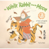 The White Rabbit from the Moon: A Tale in English and Chinese - Hardcover