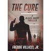 The Cure: A Black Ghost Thriller - Hardcover