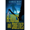 Heroics And Cruelties: A Short Story Collection - Paperback