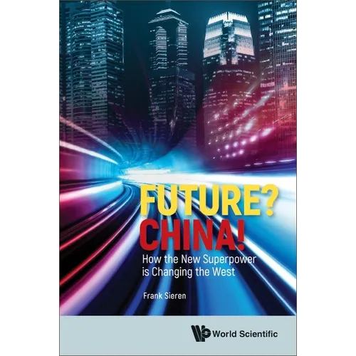 Future? China!: How the New Superpower Is Changing the West - Paperback