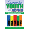 Empowering Youth with ADHD: Your Guide to Coaching Adolescents and Young Adults for Coaches, Parents, and Professionals - Paperback