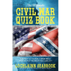 The Ultimate Civil War Quiz Book: How Much Do You Really Know About America's Most Misunderstood Conflict? - Paperback