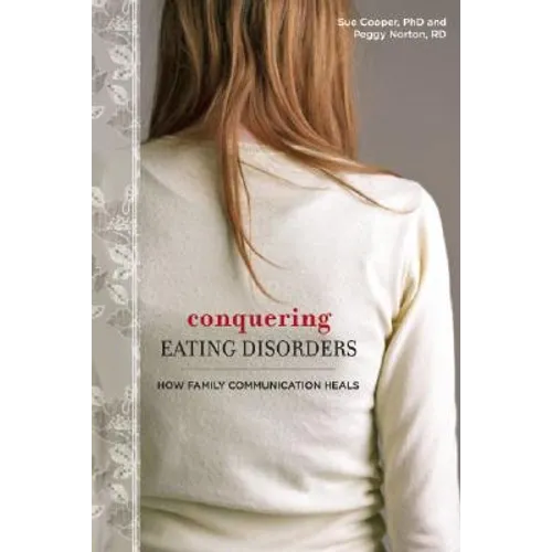 Conquering Eating Disorders: How Family Communication Heals - Paperback